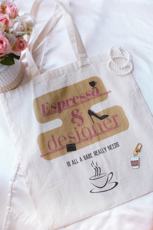 Espresso and Designer - Is All A Babe Really Needs Tote Bag