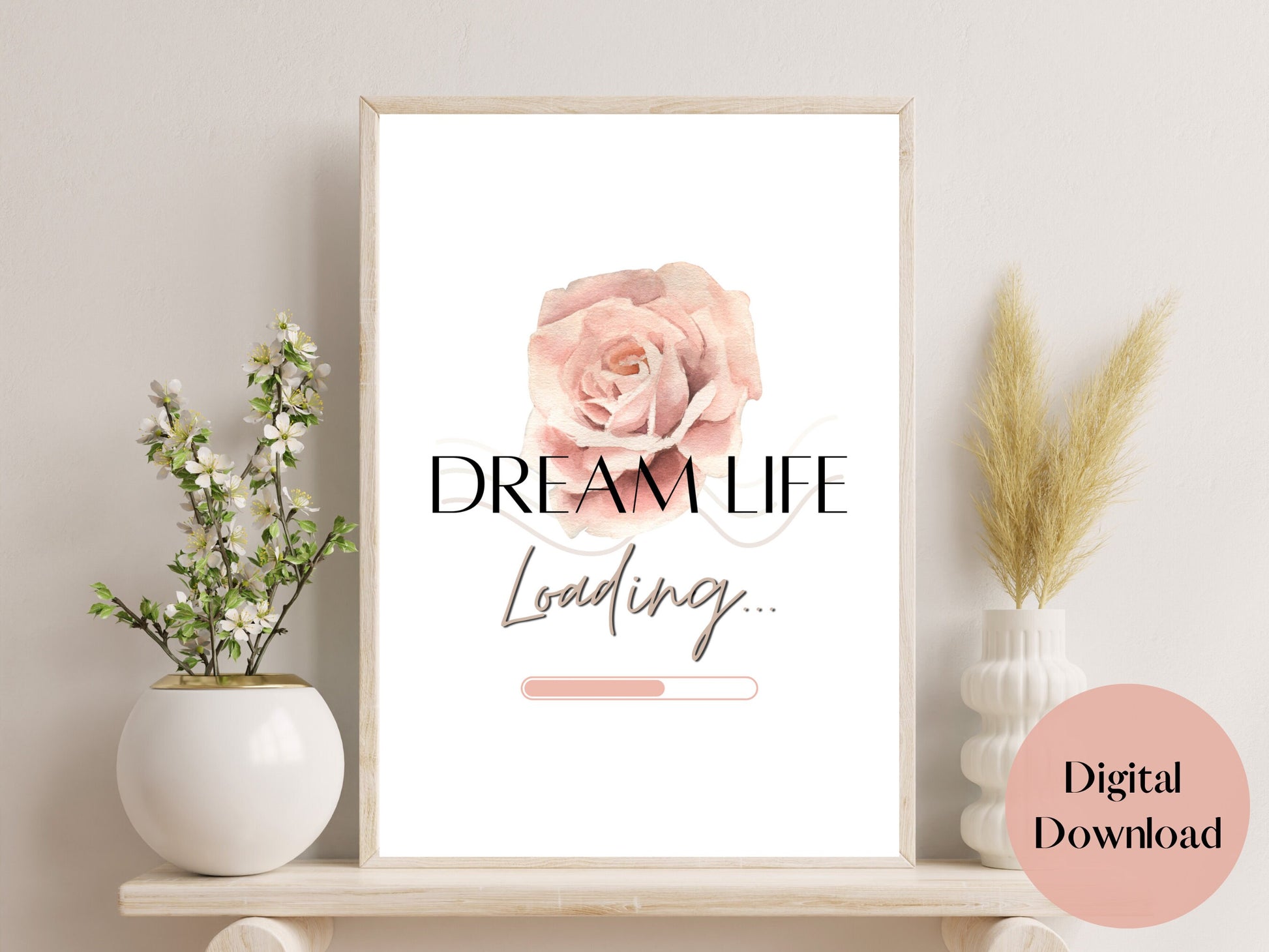 Dream Life Printable Wall Art Aesthetic Neutral Toned Wall Living Room Art Digital Pink Floral Cute Quote for Bedroom Rose Design Home Decor